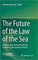 The Future of the Law of the Sea Bridging Gaps Between National, Individual and Common Interests.jpg