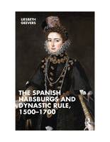 The Spanish Habsburgs and Dynastic Rule, 1500–1700 cover.jpg