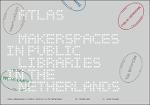 Atlas Makerspaces in Public Libraries in The Netherlands