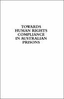 Towards Human Rights Compliance in Australian Prisons