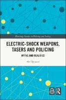 Electric-Shock Weapons, Tasers and Policing.jpg