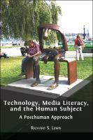 Technology, Media Literacy, and the Human Subject : A Posthuman Approach