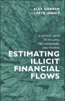 Estimating Illicit Financial Flows  A Critical Guide to the Data, Methodologies, and Findings