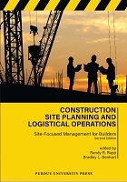 Construction Site Planning and Logistical Operations:  Site-Focused Management for Builders, Second Edition