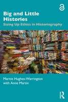 Big and Little Histories<br /><br />
Sizing Up Ethics in Historiography