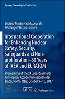 International Cooperation for Enhancing Nuclear Safety, Security, Safeguards and Non-proliferation–60 Years of IAEA and EURATOM: Proceedings of the XX Edoardo Amaldi Conference, Accademia Nazionale dei Lincei, Rome, Italy, October 9-10, 2017