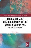 Literature and Historiography in the Spanish Golden Age