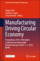 Manufacturing Driving Circular Economy: Proceedings of the 18th Global Conference on Sustainable Manufacturing, October 5-7, 2022, Berlin