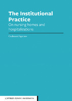 The Institutional Practice : On nursing homes and hospitalizations