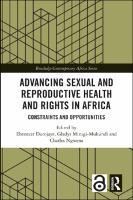 Advancing Sexual and Reproductive Health and Rights in Africa: Constraints and Opportunities