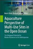 Aquaculture Perspective of Multi-Use Sites in the Open Ocean: The Untapped Potential for Marine Resources in the Anthropocene