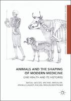 Animals and the Shaping of Modern Medicine cover.jpg