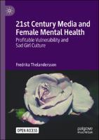 21st Century Media and Female Mental Health<br /><br />
Profitable Vulnerability and Sad Girl Culture