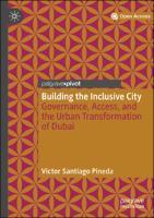 Building the Inclusive City : Governance, Access, and the Urban Transformation of Dubai