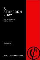 A Stubborn Fury: How Writing Works in Elitist Britain