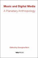 Music and Digital Media : A planetary anthropology